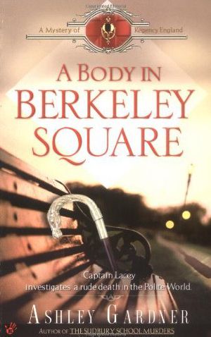 [Captain Lacey Regency Mysteries 05] • Captain Lacey 05 - a Body in Berkley Square